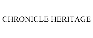 CHRONICLE HERITAGE