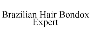 BRAZILIAN HAIR BONDOX EXPERT