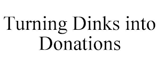 TURNING DINKS INTO DONATIONS