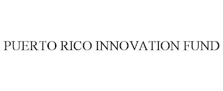 PUERTO RICO INNOVATION FUND