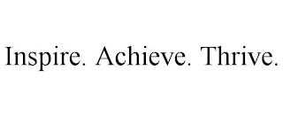 INSPIRE. ACHIEVE. THRIVE.