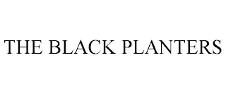 THE BLACK PLANTERS