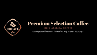 DOCAFÉ PREMIUM SELECTION COFFEE 100% ARABICA COFFEE WWW.TRYFAIRCOFFEE.COM - THE PERFECT WAY TO START YOUR DAY!