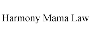 HARMONY MAMA LAW