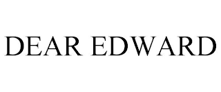 DEAR EDWARD