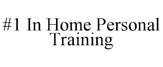 #1 IN HOME PERSONAL TRAINING