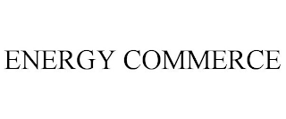 ENERGY COMMERCE