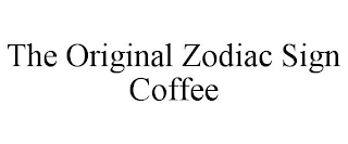 THE ORIGINAL ZODIAC SIGN COFFEE