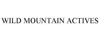 WILD MOUNTAIN ACTIVES