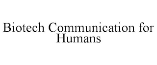 BIOTECH COMMUNICATION FOR HUMANS