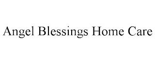 ANGEL BLESSINGS HOME CARE