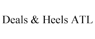 DEALS & HEELS ATL