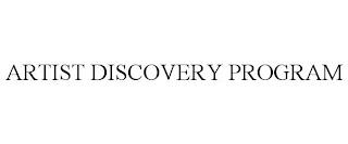 ARTIST DISCOVERY PROGRAM