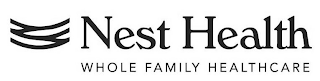 NEST HEALTH WHOLE FAMILY HEALTHCARE