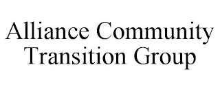 ALLIANCE COMMUNITY TRANSITION GROUP