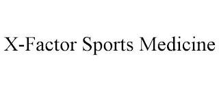 X-FACTOR SPORTS MEDICINE