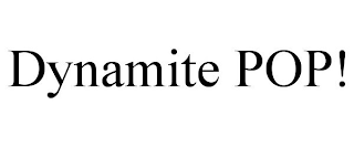 DYNAMITE POP!
