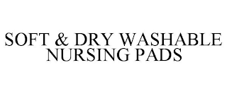 SOFT & DRY WASHABLE NURSING PADS