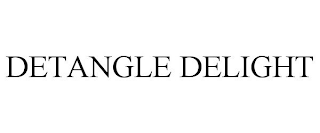 DETANGLE DELIGHT