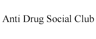 ANTI DRUG SOCIAL CLUB