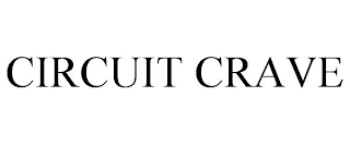 CIRCUIT CRAVE