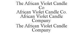 THE AFRICAN VIOLET CANDLE CO AFRICAN VIOLET CANDLE CO. AFRICAN VIOLET CANDLE COMPANY THE AFRICAN VIOLET CANDLE COMPANY