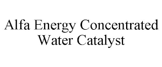 ALFA ENERGY CONCENTRATED WATER CATALYST