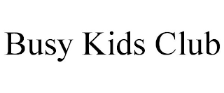 BUSY KIDS CLUB