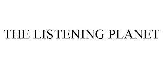 THE LISTENING PLANET