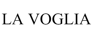 LA VOGLIA