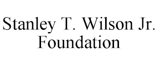 STANLEY T. WILSON JR. FOUNDATION