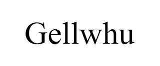 GELLWHU