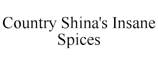 COUNTRY SHINA'S INSANE SPICES