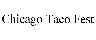 CHICAGO TACO FEST