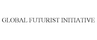 GLOBAL FUTURIST INITIATIVE