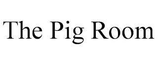 THE PIG ROOM