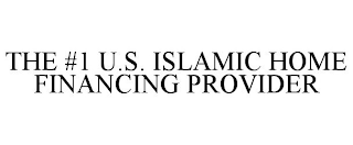 THE #1 U.S. ISLAMIC HOME FINANCING PROVIDER