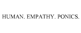 HUMAN. EMPATHY. PONICS.