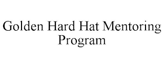 GOLDEN HARD HAT MENTORING PROGRAM