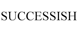 SUCCESSISH