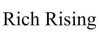 RICH RISING