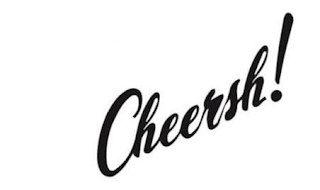 CHEERSH!