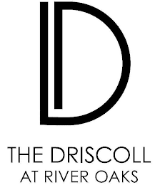 D THE DRISCOLL AT RIVER OAKS