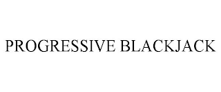 PROGRESSIVE BLACKJACK