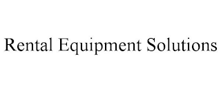 RENTAL EQUIPMENT SOLUTIONS
