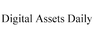 DIGITAL ASSETS DAILY