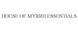 HOUSE OF MYRRH ESSENTIALS