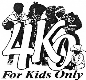 4KO FOR KIDS ONLY