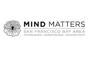 MIND MATTERS SAN FRANCISCO BAY AREA PSYCHOEDUCATIONAL | NEUROPSYCHOLOGICAL | EDUCATIONAL TESTING