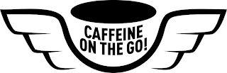 CAFFEINE ON THE GO!